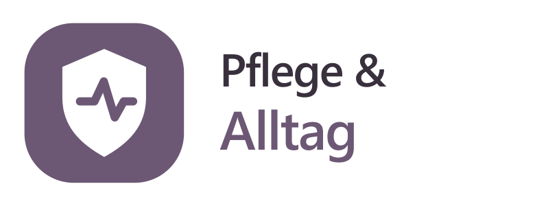 Pflege & Alltag